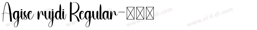 Agise rujdi Regular字体转换 Agise rujdi Regular字体转换